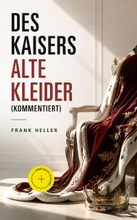 Des Kaisers alte Kleider (Kommentiert)
