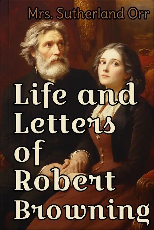 Life and Letters of Robert Browning