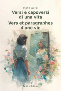 Versi e capoversi di una vita - Vers et paragraphes d’une vie