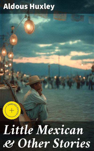 Little Mexican & Other Stories