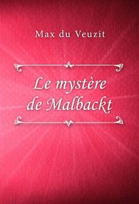 Le mystère de Malbackt
