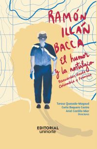 Ramón Illán Bacca: el humor y la nostalgia