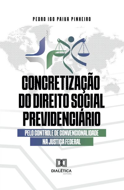 Concretização do direito social previdenciário pelo controle de convencionalidade na Justiça Federal