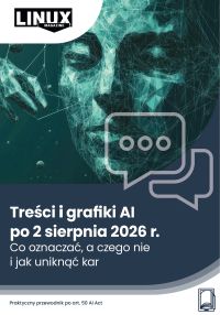 Treści i grafiki AI po 2 sierpnia 2026 r. Co oznaczać, a czego nie i jak uniknąć kar