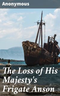 The Loss of His Majesty's Frigate Anson