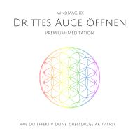 Drittes Auge öffnen: Wie du effektiv deine Zirbeldrüse aktivierst
