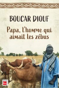 Papa, l'homme qui aimait les zébus