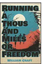 Running a Thousand Miles for Freedom / Or, The Escape of William and Ellen Craft from Slavery