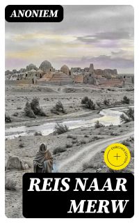 Reis naar Merw