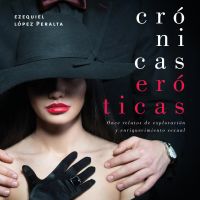 Crónicas eróticas: Once relatos de exploración y enriquecimiento sexual