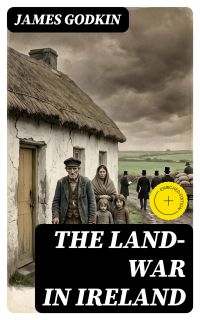 The Land-War in Ireland