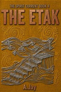 THE ETAK The Spirit Current, Book Four
