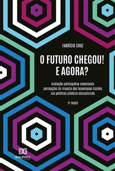 O futuro chegou! E agora?