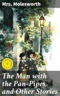 The Man with the Pan-Pipes, and Other Stories