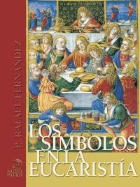 Los Símbolos en la Eucaristía: Riquezas Fe