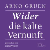Wider die kalte Vernunft