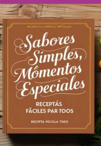 "sabores Simples, Momentos Especiales"