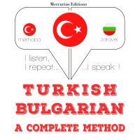Türkçe - Bulgarca: eksiksiz bir yöntem