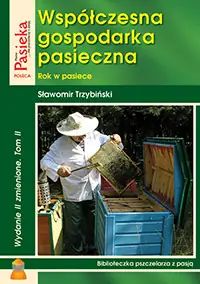 Współczesna gospodarka pasieczna.Tom II: Rok w pasiece