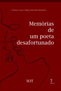 Memórias De Um Poeta Desafortunado
