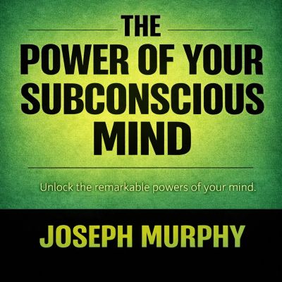 The Power of Your Subconscious Mind cover