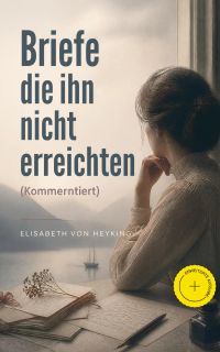 Briefe die ihn nicht erreichten (Kommentiert)