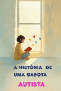 A História De Uma Garota Autista