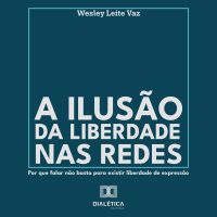 A Ilusão da Liberdade nas Redes