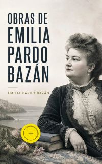 Obras de Emilia Pardo Bazán (Anotado)