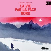 La vie par la face nord