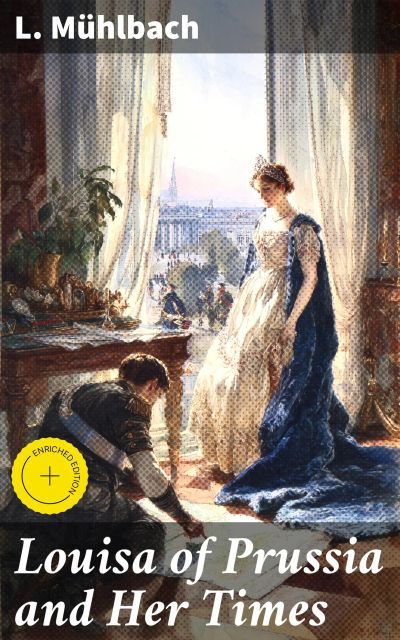 Louisa of Prussia and Her Times