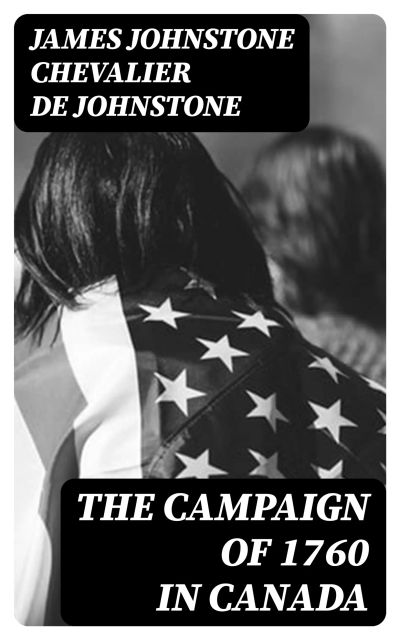The Campaign of 1760 in Canada