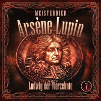 Meisterdieb Arsène Lupin - Folge 7: Ludwig der Vierzehnte