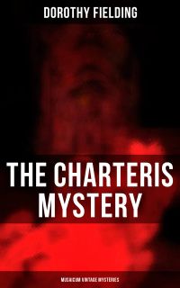 The Charteris Mystery (Musaicum Vintage Mysteries)