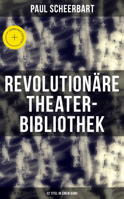 Revolutionäre Theater-Bibliothek (22 Titel in einem Band)