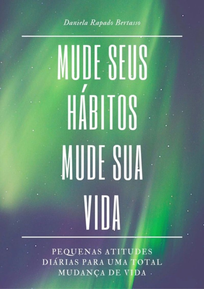 Mude Seus Hábitos Mude Sua Vida