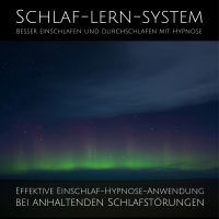 Schlaf-Lern-System: Besser einschlafen und durchschlafen mit Hypnose