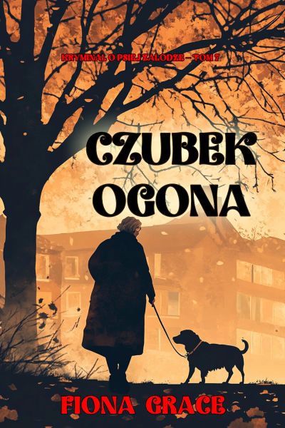 Czubek ogona (Kryminał o psiej załodze — Tom 7)