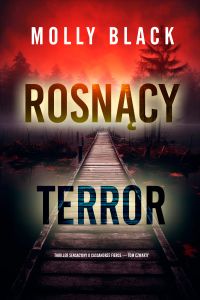 Rosnący terror (Thriller sensacyjny o Cassandrze Fierce — Tom czwarty)