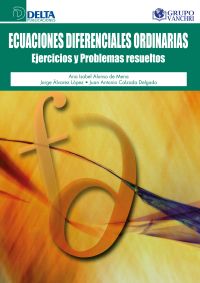 Ecuaciones Diferenciales Ordinarias: Ejercicios Y Problemas Resueltos