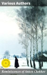 Reminiscences of Anton Chekhov