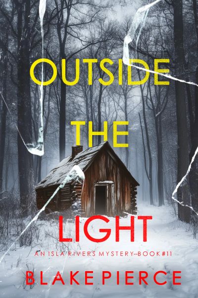 Outside The Light (An Isla Rivers FBI Suspense Thriller—Book Eleven)