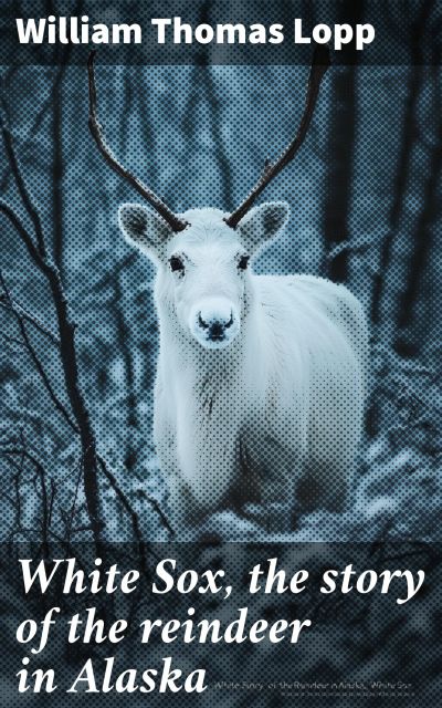 White Sox, the story of the reindeer in Alaska