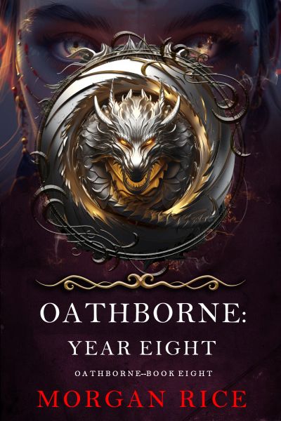Oathborne: Year Eight (Book 8 of the Oathborne Series)