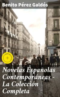 Novelas Españolas Contemporáneas - La Colección Completa