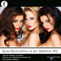 Keuschheitssklave in der Mädchen WG