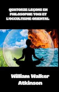 Quatorze leçons en philosophie yogi et l'occultisme oriental (traduit)