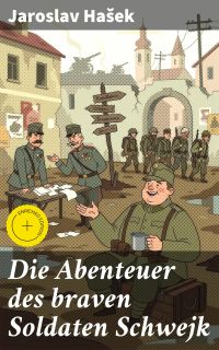 Die Abenteuer des braven Soldaten Schwejk