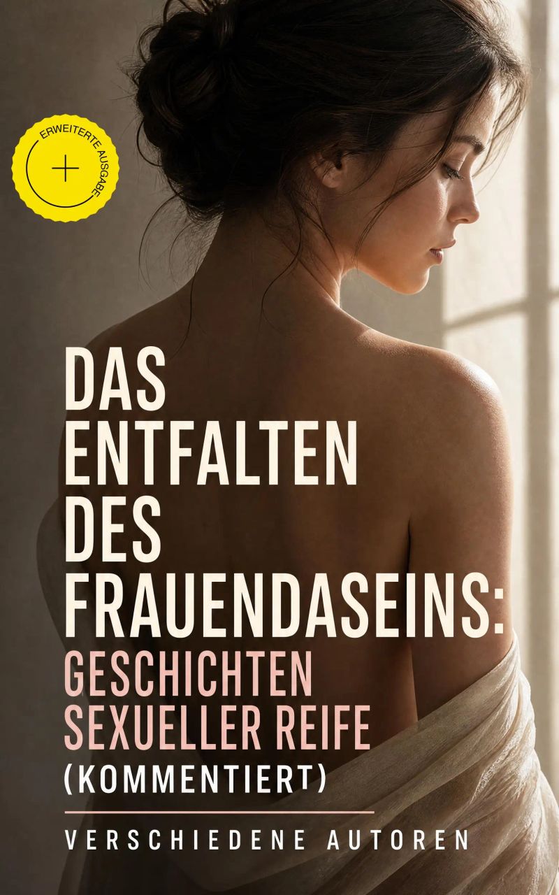 Das Entfalten des Frauendaseins: Geschichten sexueller Reife (Kommentiert)