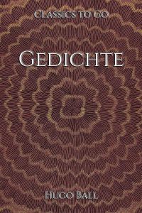 Hugo Ball: Gedichte